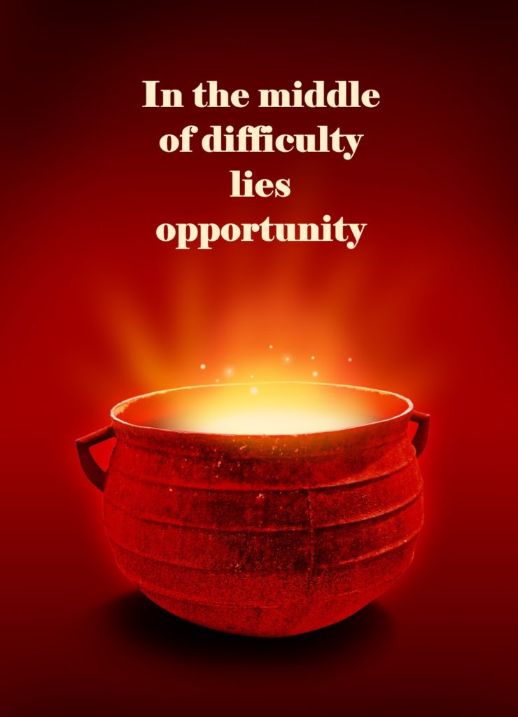 In the middle of difficulty lies opportunity